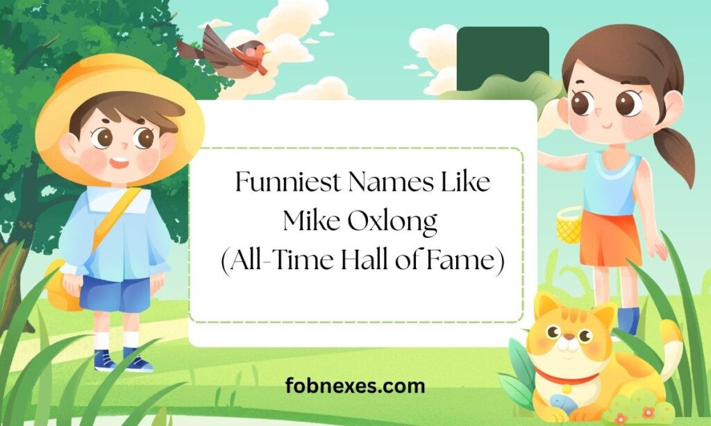 Funny Names Like Mike Oxlong