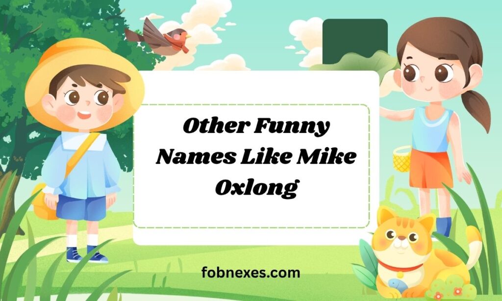 Funny Names Like Mike Oxlong