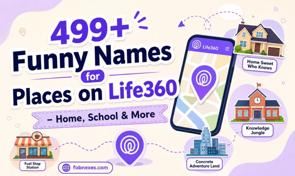 499+ Funny Names for Places on Life360 – Home, School & More