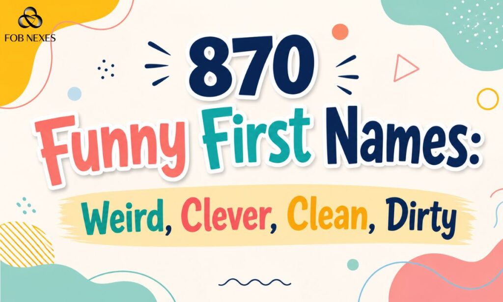 870 Funny First Names